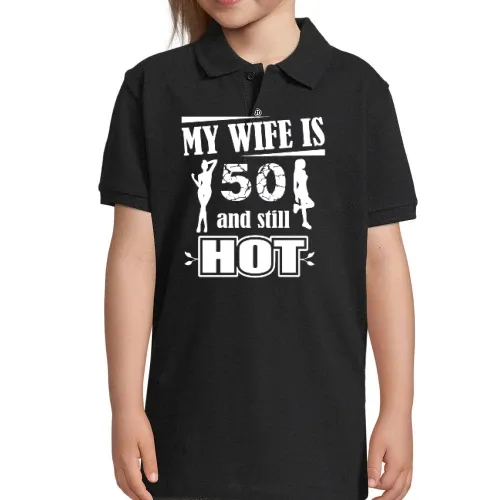 Wife Is 50 And Still Hot Husband Gift Idea Kinder Polo