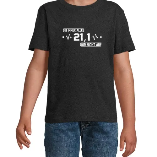 21km Halbmarathon - Gib Immer Alles Nur Nicht Auf Kinder T-Shirt