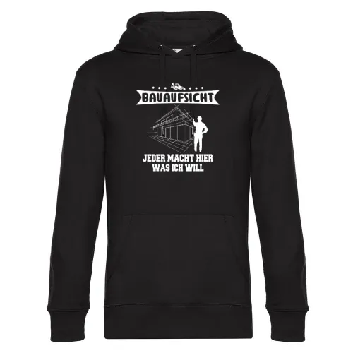 Bauaufsicht Jeder Macht Was Ich Will Bauherr Hoodie Männer King Hooded