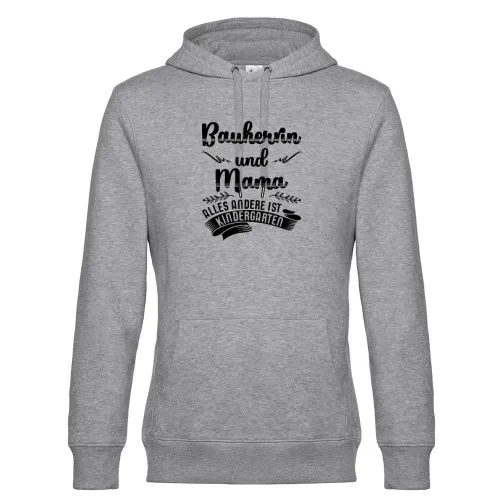 Bauherrin Mama Kein Kindergarten Häuslebauer Motiv Hoodie Männer King Hooded