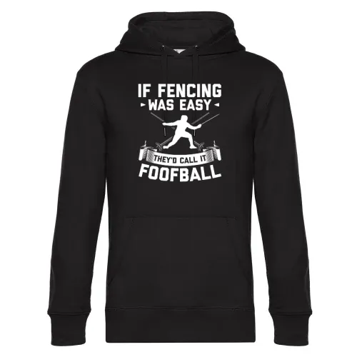 If Fencing Was Easy Spruch Fechten Degenkampf Hoodie Männer King Hooded