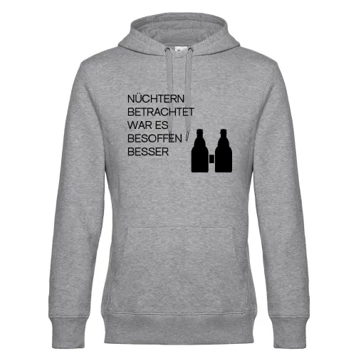 Nüchtern betrachtet war es besoffen besser! Hoodie Männer King Hooded
