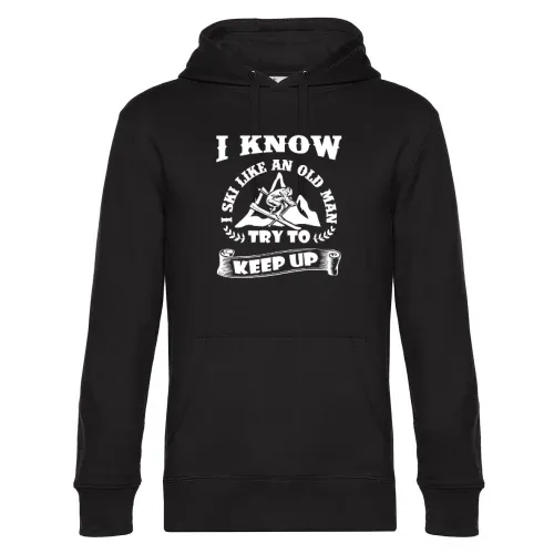 Ski Skifahrer Skifahren Skiurlaub Old Man Keep Up Hoodie Männer King Hooded