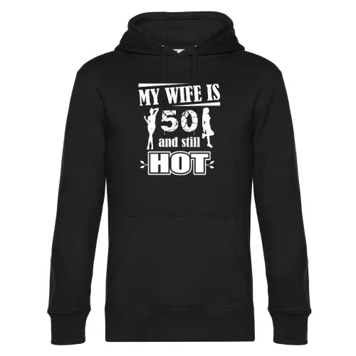 Wife Is 50 And Still Hot Husband Gift Idea Männer Hoodie