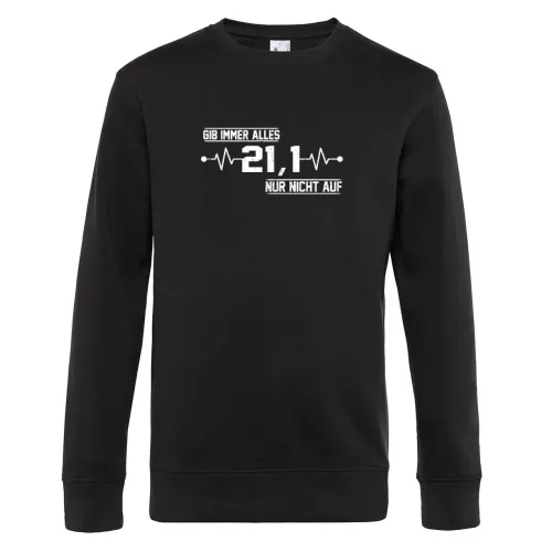 21km Halbmarathon - Gib Immer Alles Nur Nicht Auf Männer Sweat