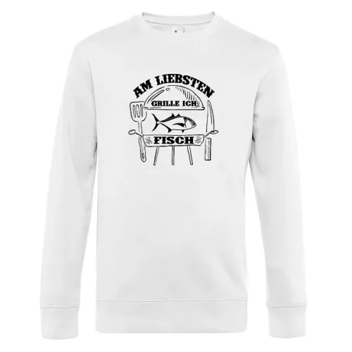 Am Liebsten Grille Ich Fisch Angler Griller Motiv Sweat