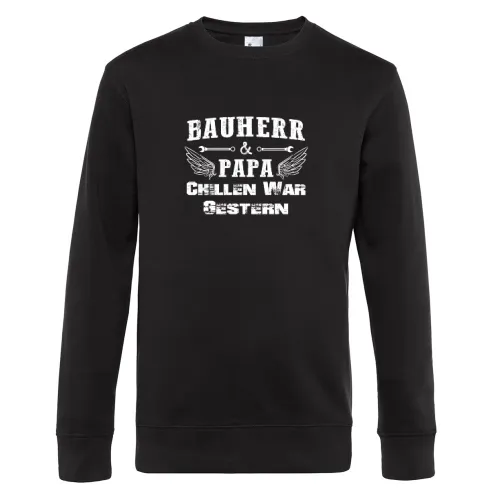 Bauherr und Papa Chillen War Gestern Eigenheim Sweat