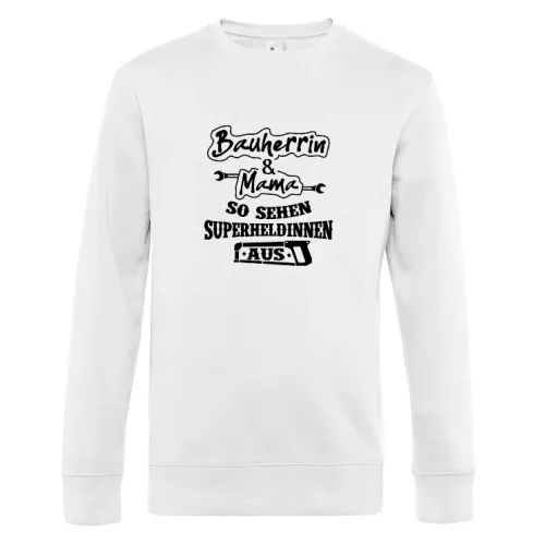 Bauherrin und Mama so sehen Superheldinnen aus Sweat Männer King Crew Neck