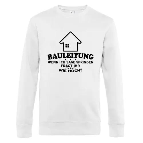 Bauleitung Spruch Bauherrin Haubau Häuslebauer Sweat Männer King Crew Neck