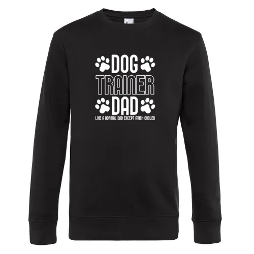 Dog Trainer Dad Much Cooler Hundetrainer Sweat Männer King Crew Neck