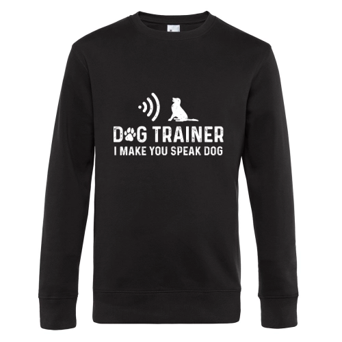 Dog Trainer I Make You Speak Dog Hundetrainer Sweat Männer King Crew Neck