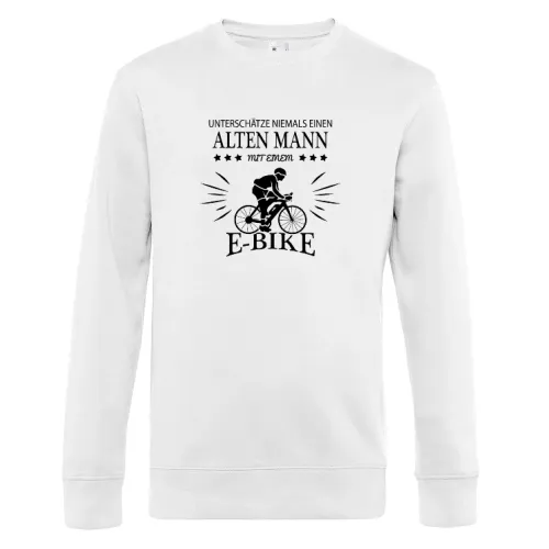 Ebike Fahrrad E-Bike Radfahrer Alter Mann Spruch Männer Sweat