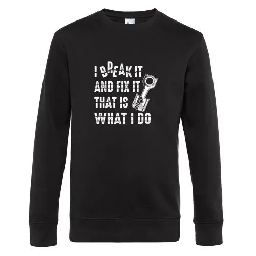 I Brake It And I Fix It - Kfz Mechaniker Sweat Männer King Crew Neck