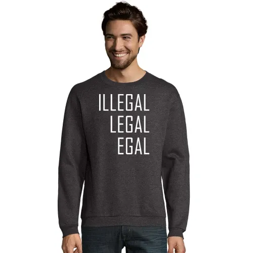 Illegal Legal Egal Männer Sweat