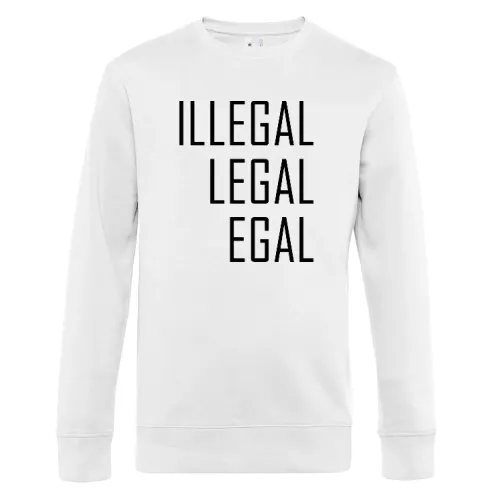 Illegal Legal Egal Männer Sweat