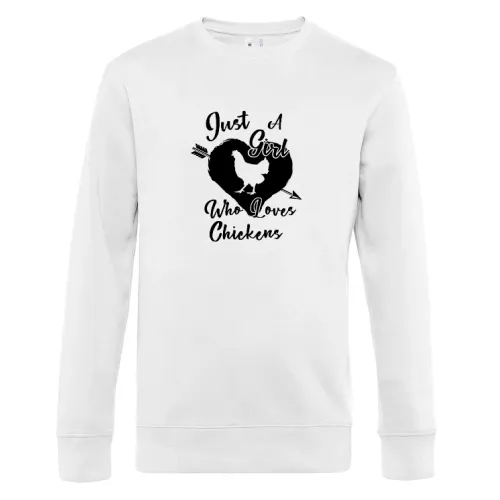 Just a Girl who loves Chickens Hühner Sweat