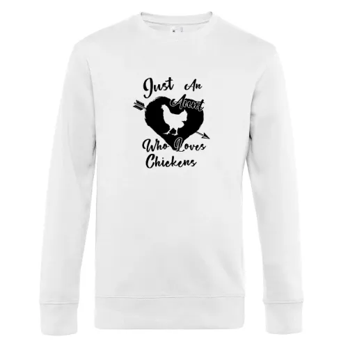 Just an Aunt who loves Chickens Tante liebt Hühner Sweat