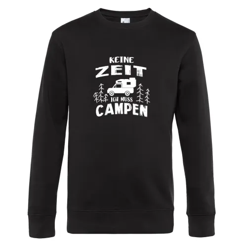 Kein Zeit Ich Muss Campen Pickup Wohnkabine Womo Sweat