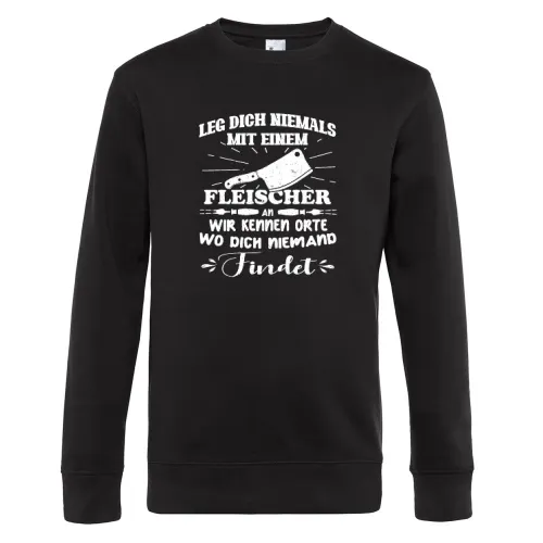 Leg dich niemals mit einem Fleischer an Sweat Männer King Crew Neck