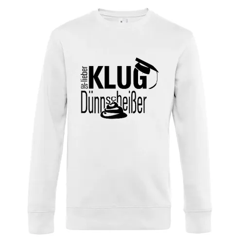lieber Klugscheisser als Dünnscheisser Sweat