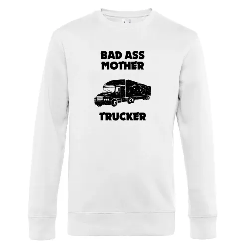 LKW Kraftfahrer Bad Ass Mother Trucker Spruch Sweat Männer King Crew Neck
