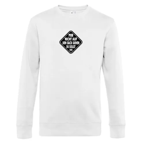 Mir Nicht Auf Den Sack Gehen Du Sollst! Warnschild Sweat Männer King Crew Neck