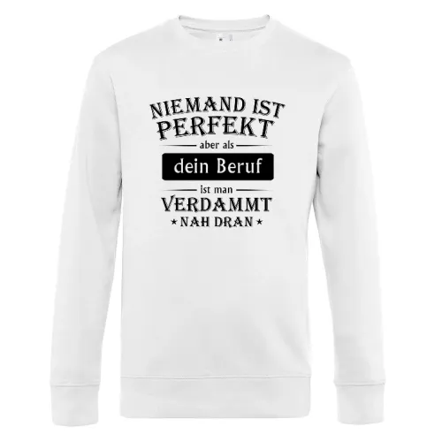 Niemand ist Perfekt aber als... Sweat Männer King Crew Neck