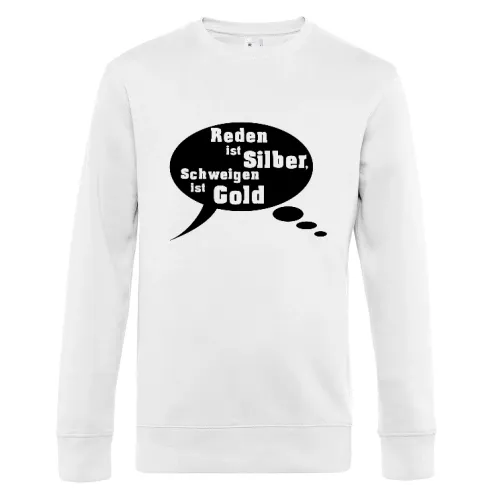 Reden ist Silder schweigen ist Gold Sweat