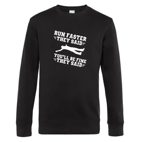 Run Faster They Said Spruch Jogging Runner Läufer Sweat