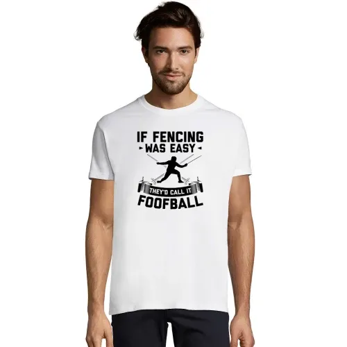 If Fencing Was Easy Spruch Fechten Degenkampf T-Shirt Männer Imperial