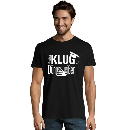 lieber Klugscheisser als Dünnscheisser Männer T-Shirt lieber Klugscheisser als Dünnscheisser T-Shirt