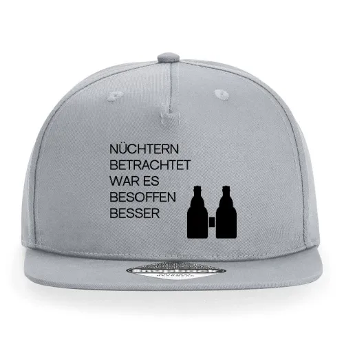 Nüchtern betrachtet war es besoffen besser! Cap Sonstig. Snapback Rapper