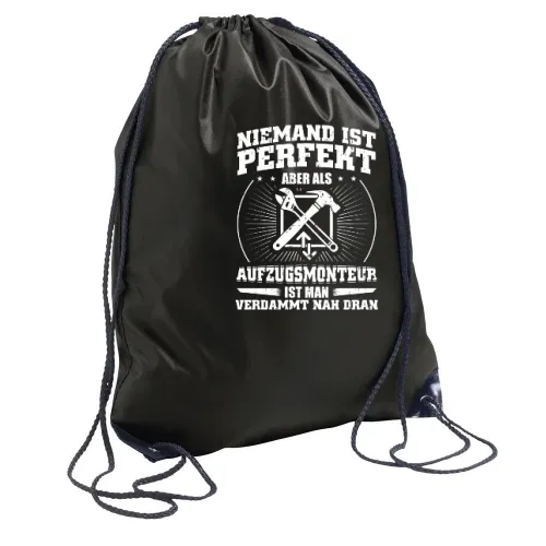 Aufzugsmonteur Ist Perfekt Aufzug Fahrstuhl Spruch Rucksack Sonstig. Turnbeutel