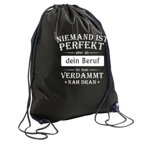 Niemand ist Perfekt aber als... Rucksack Sonstig. Turnbeutel
