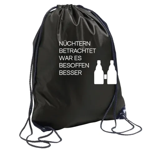 Nüchtern betrachtet war es besoffen besser! Rucksack Sonstig. Turnbeutel