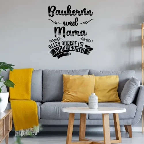 Bauherrin Mama Kein Kindergarten Häuslebauer Motiv Sonstig. Wandtattoo Bauherrin Mama Kein Kindergarten Häuslebauer Motiv Wandtattoo