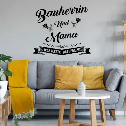 Bauherrin Mama Wer Hätte Das Gedacht Spruch Sonstig. Wandtattoo Bauherrin Mama Wer Hätte Das Gedacht Spruch Wandtattoo
