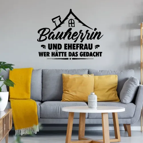 Bauherrin und Ehefrau Wer Hätte Das Gedacht Geschenk Sonstig. Wandtattoo