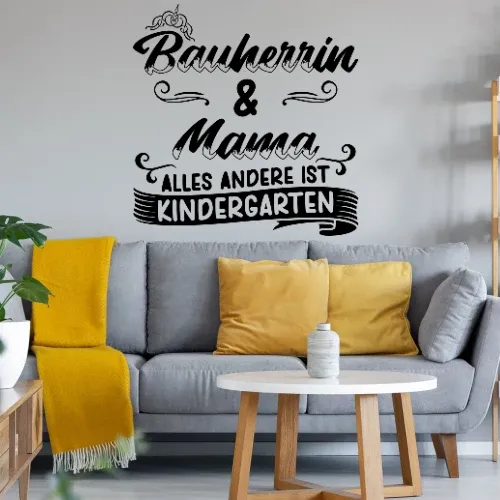 Bauherrin und Mama ist kein Kindergarten Geschenk Sonstig. Wandtattoo Bauherrin und Mama ist kein Kindergarten Geschenk Wandtattoo