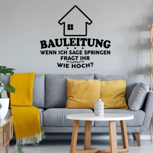 Bauleitung Spruch Bauherrin Haubau Häuslebauer Wandtattoo