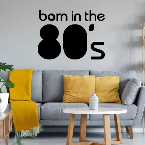 born in the 80´s Wandtattoo