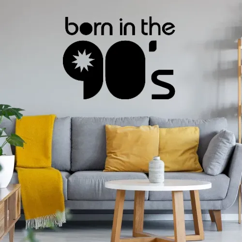 born in the 90´s Wandtattoo