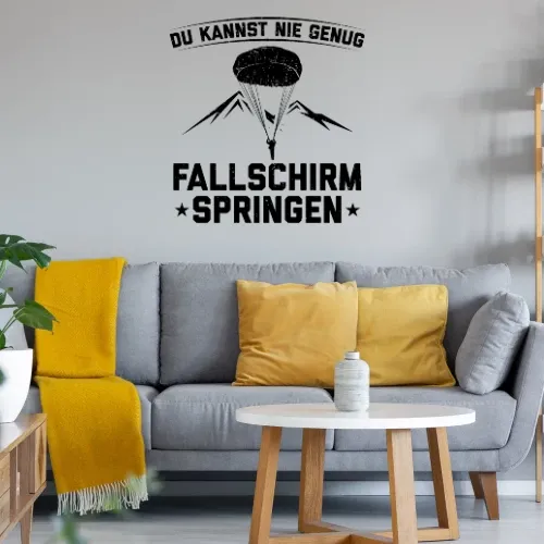 Du Kannst Nie Genug Fallschirmspringen Sonstig. Wandtattoo Du Kannst Nie Genug Fallschirmspringen Wandtattoo