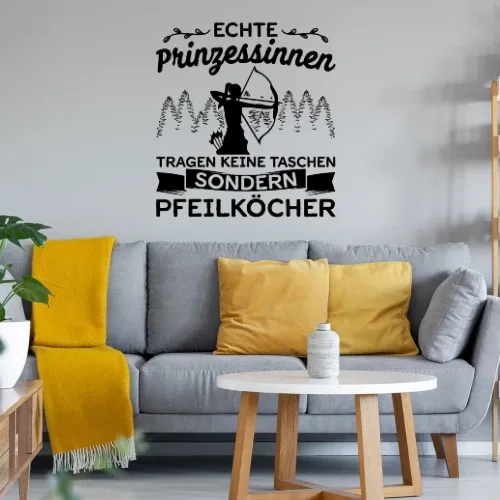 Echte Prinzessinnen tragen Pfeilköcher Wandtattoo