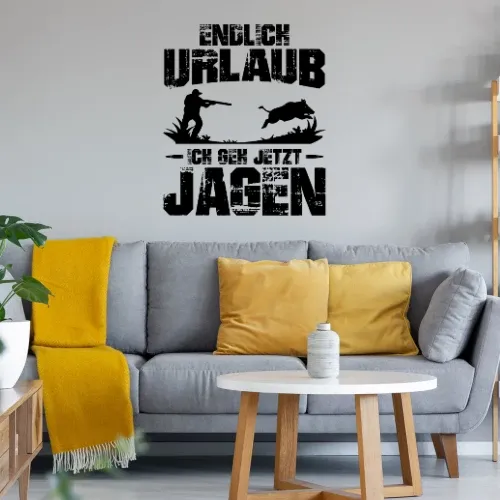 Endlich Urlaub Ich Geh Jagen Jagtsaison Jäger Sonstig. Wandtattoo Endlich Urlaub Ich Geh Jagen Jagtsaison Jäger Wandtattoo