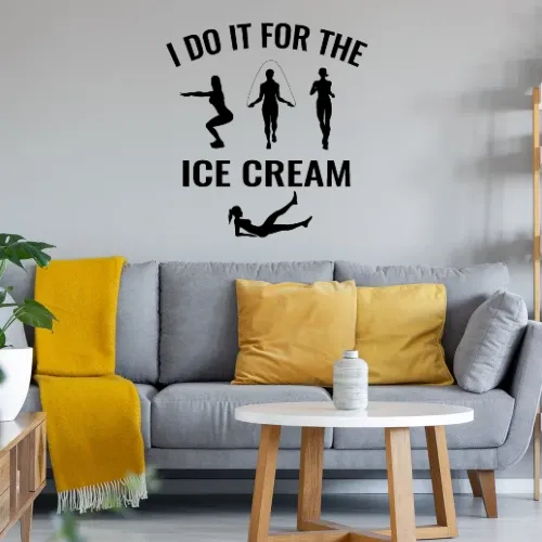 Fitness Sport - I Do It For The Ice Cream Sonstig. Wandtattoo Fitness Sport - I Do It For The Ice Cream Wandtattoo