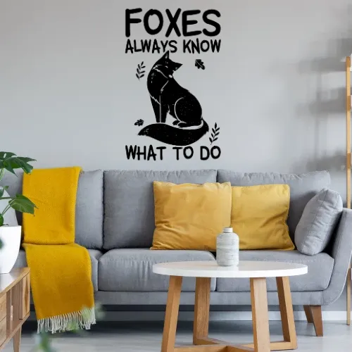 Foxes Know What To Do - Fuchs Fuchsliebhaber Sonstig. Wandtattoo Foxes Know What To Do - Fuchs Fuchsliebhaber Wandtattoo
