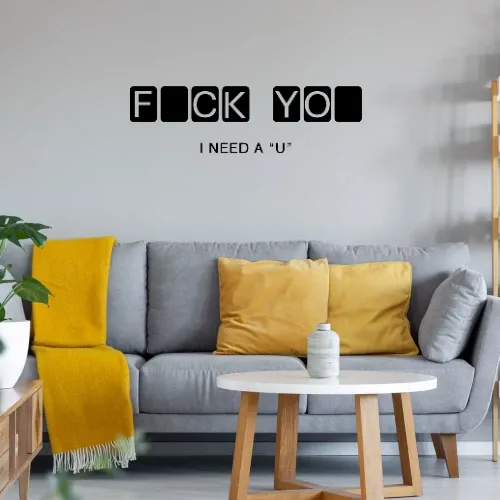 Fuck You ich brauche ein U Sonstig. Wandtattoo