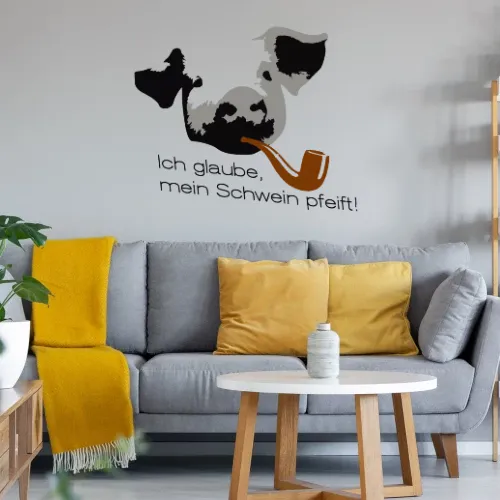 Ich glaube, mein Schwein pfeift 2.0 Sonstig. Wandtattoo Ich glaube, mein Schwein pfeift 2.0 Wandtattoo