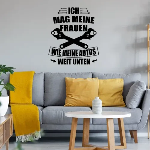 Ich mag meine Frauen wie meine Autos Weit Unten Wandtattoo
